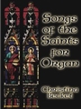 Songs Of The Saints For Organ