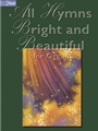 All Hymns Bright & Beautiful