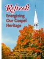 Refresh: Energizing Our Gospel Heritage