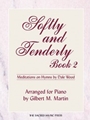 Softly & Tenderly  Book 2