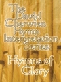 David Cherwien Hymn Interpretation Series: Hymns of Glory