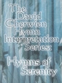 David Cherwien Hymn Interpretation Series: Hymns of Serenity