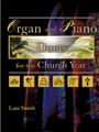 Organ & Piano Duets For The Church Year