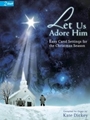 Let Us Adore Him