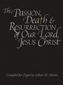 Passion, Death & Resurrection Of Our Lord Jesus Christ