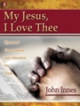 My Jesus I Love Thee