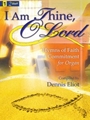 I Am Thine, O Lord