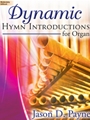 Dynamic Hymn Introductions For Organ