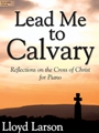 Lead Me To Calvary