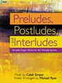 Preludes, Postludes, and Interludes