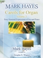 Mark Hayes: Carols for Organ, Vol. 3