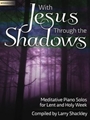 With Jesus Through the Shadows