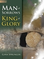 Man of Sorrows, King of Glory