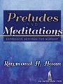 Preludes and Meditations
