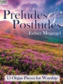 Preludes and Postludes