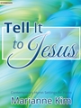 Tell It to Jesus
