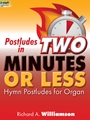 Postludes in Two Minutes or Less