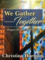 We Gather Together