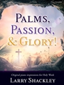 Palms, Passion, and Glory