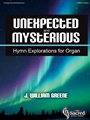 Unexpected and Mysterious