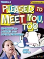 Pleased To Meet You Too
