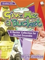 Give Me A Bucket