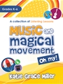 Music and Magical Movement, Oh My