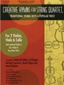Creative Hymns For String Quartet  Volume 3