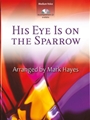 His Eye Is on the Sparrow