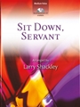 Sit Down Servant