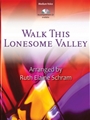 Walk This Lonesome Valley