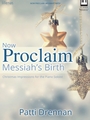 Now Proclaim Messiah's Birth!