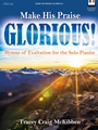 Make His Praise Glorious