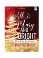 All Is Mary and Bright