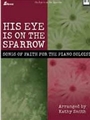 His Eye Is On The Sparrow
