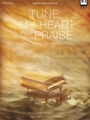 Tune My Heart for Praise