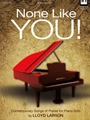 None Like You