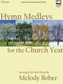 Hymn Medleys for the Church Year