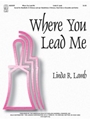 Where You Lead Me Lord
