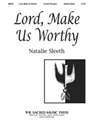 Lord, Make Us Worthy