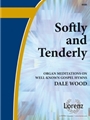 Softly & Tenderly
