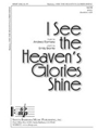 I See The Heaven's Glories Shine