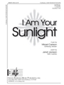 I Am Your Sunlight