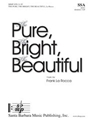 Pure The Bright The Beautiful