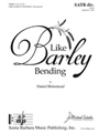 Like Barley Bending