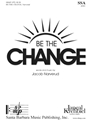 Be the Change