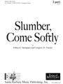 Slumber Come Softly