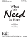 What We Need Is Here