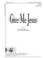 Give Me Jesus