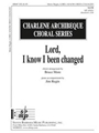 Lord I Know I Been Changed